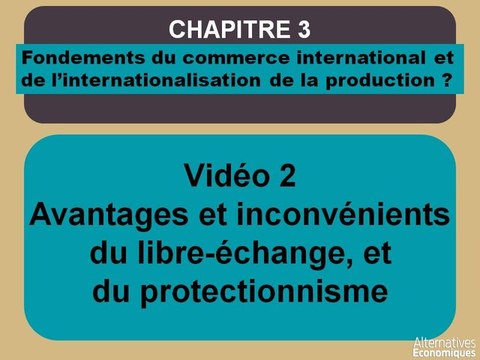 Term chap 3 Avantages et inconvénients du libre-échange, et du protectionnisme-extrait