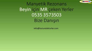 beyin emar 0532 4265070,beyin emarı kaç dakika sürer,belden emar nasıl çekilir,beyin emarı fiyatı,diz mr nasıl çekilir,