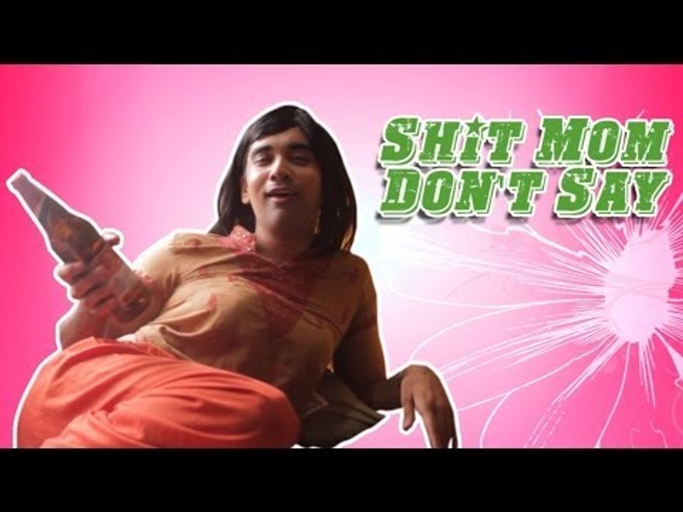 Shit Indian Moms Don't Say! (Hindi)