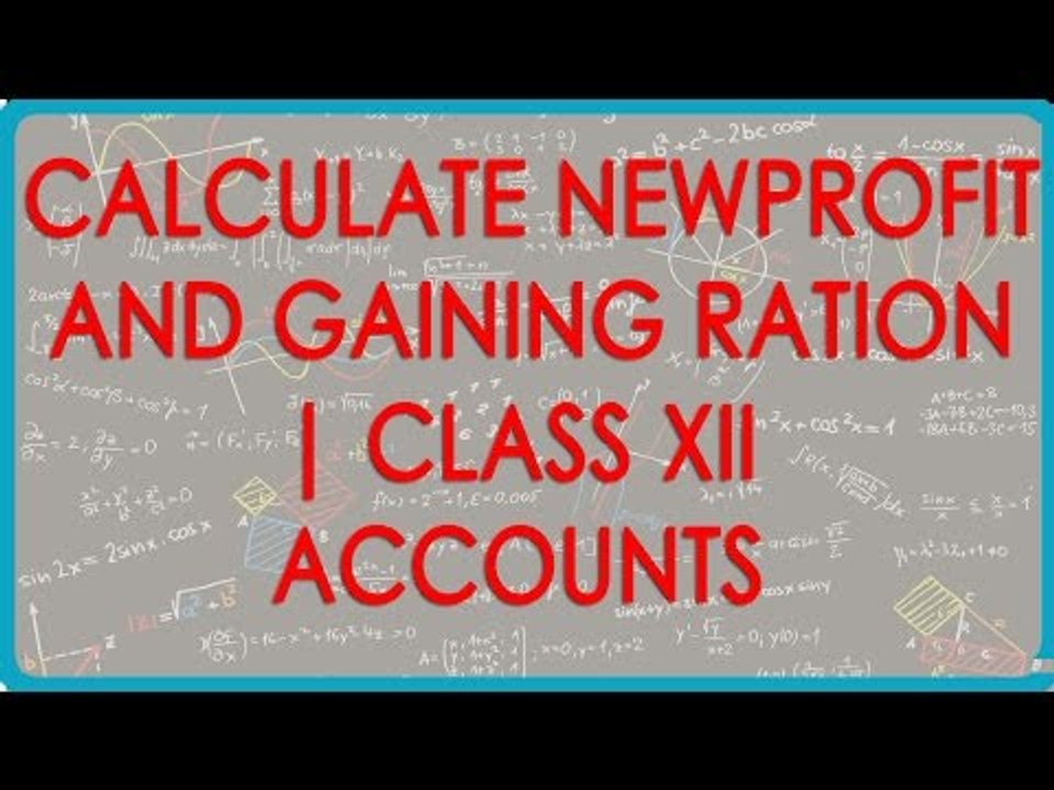 Retirement Partnership Accounting - Calculate New Profit and Gaining ration | Class XII Accounts