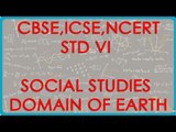 Class VI | Social Studies | Componets or Domain of Earth | CBSE, ICSE, NCERT