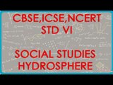 Class VI | Social Studies | Hydrosphere | CBSE, ICSE, NCERT