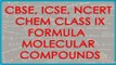 Writing Formula of a Molecular Compound - Chemistry Class IX CBSE, ICSE, NCERT