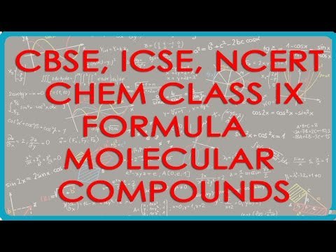 Writing Formula of a Molecular Compound - Chemistry Class IX CBSE, ICSE, NCERT