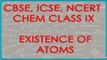 Existence of Atoms - Free State or in Combined State - Chemistry Class IX CBSE, ICSE, NCERT