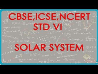 Class VI | Social Studies | What does the Solar System comprises of ?