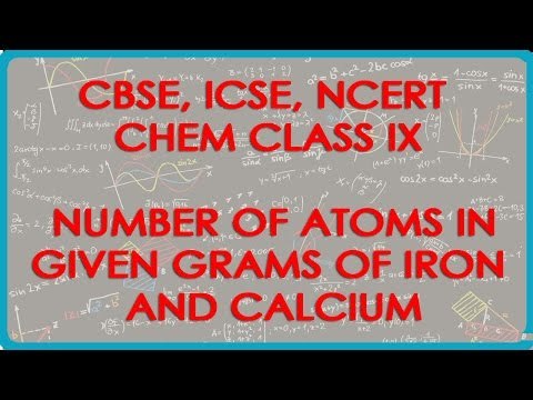 Number of Atoms in given grams of Iron and Calcium - Chemistry Class IX CBSE, ISCE, NCERT