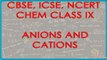 Ions and Types of Ions - Anion and Cation - Chemistry Class IX CBSE, ICSE, NCERT