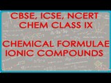 Rule for Chemical Formulae - Ionic Compounds - Chemistry Class IX CBSE, ICSE, NCERT