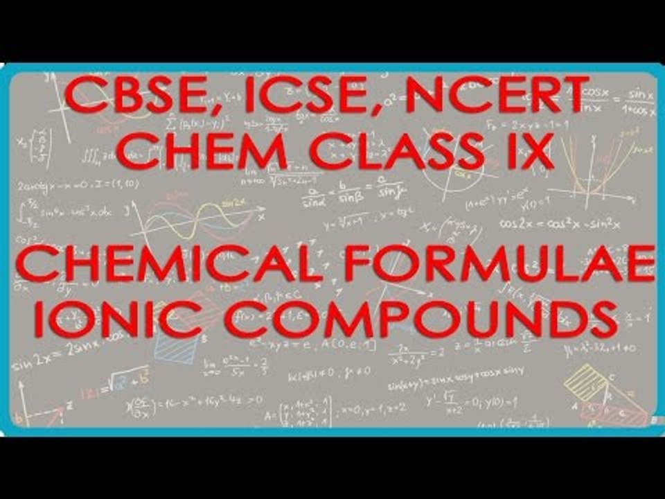Rule for Chemical Formulae - Ionic Compounds - Chemistry Class IX CBSE, ICSE, NCERT