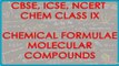 Rule for Chemical Formulae - Molecular Compounds - Chemistry Class IX CBSE, ICSE, NCERT