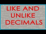 Like and Unlike Decimals