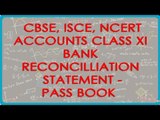 Bank Reconcilliation Statement -  Pass Book - Accounts Class XI - CBSE, ISCE, NCERT