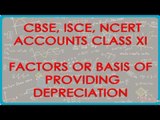 Factors or Basis of Providing Depreciation - - Accounts Class XI - CBSE, ISCE, NCERT