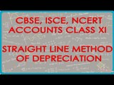 Straight Line Method of Depreciation - Accounts Class XI - CBSE, ISCE, NCERT