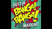 Banga! Banga! - Austin Mahone (lyrics)