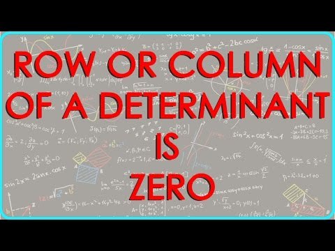 3 Properties of Determinants – If each element of any row or column of a Determinant is Zero, its v
