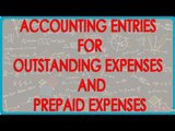Year end Accounting entries for Outstanding expenses and Prepaid expenses