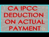 CA IPCC PGBP 69   Deduction on actual payment    Sec 43B