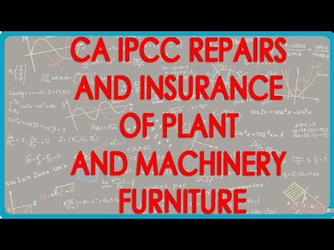 CA IPCC PGBP 17 Repairs and insurance of Plant and Machinery , Furniture Section 31