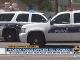 ABC15 News at 11am Phoenix police officers kill gunman