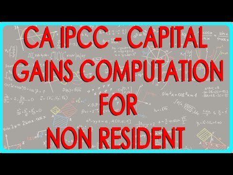 CA IPCC - Capital Gains 7 - Capital Gains Computation for Non resident