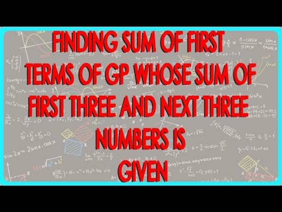 Finding sum of first 10 terms of GP whose sum of first three and next three numbers is given