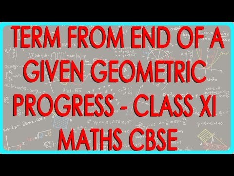 Finding 4th and 3rd term from end of a given Geometric Progression- Class XI Maths CBSE