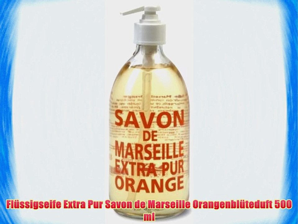 Fl?ssigseife Extra Pur Savon de Marseille Orangenbl?teduft 500 ml