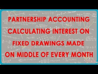 1070. Partnership Accounting - Calculating interest on Fixed Drawings made on middle of every month