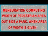 1126. Mensuration   Computing width of pedestrian Area outside a park, when area of width is given