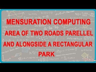 1127. Mensuration   Computing Area of two roads Parellel and alongside a rectangular Park