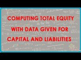 1117.Computing Total equity with data given for Capital and liabilities