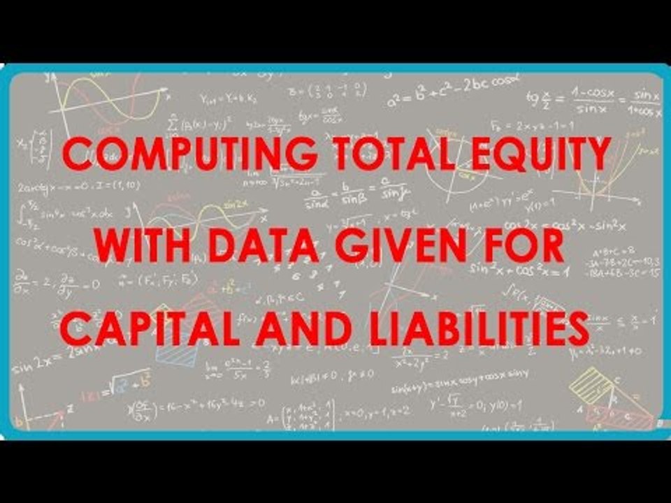 1117.Computing Total equity with data given for Capital and liabilities