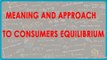 1143. CBSE Economics Class XII - Meaning and approach to consumers equilibrium