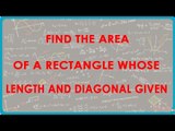 1131. CBSE Maths VII - Find the Area of a Rectangle whose length and diagonal given