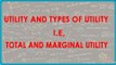 1142.CBSE Economics Class XII - Utility and types of utility i.e, Total and Marginal utility