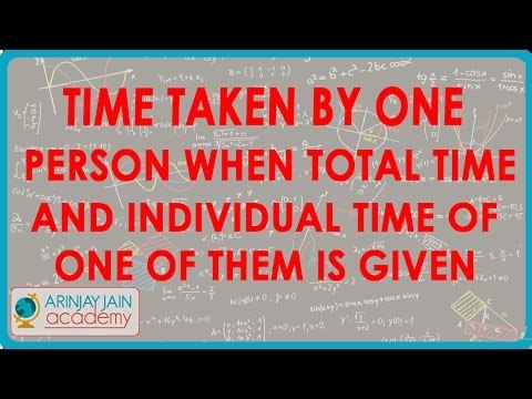 1452. Time taken by one person when total time and individual time of one of them is given