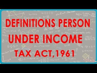 1447. Definitions   Person under Income Tax Act, 1961