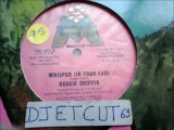 REGGIE GRIFFIN -WHISPER(IN YOUR EAR)SWEET MOUNTAIN REC 81
