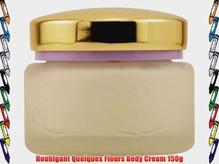 Houbigant Quelques Fleurs Body Cream 150g