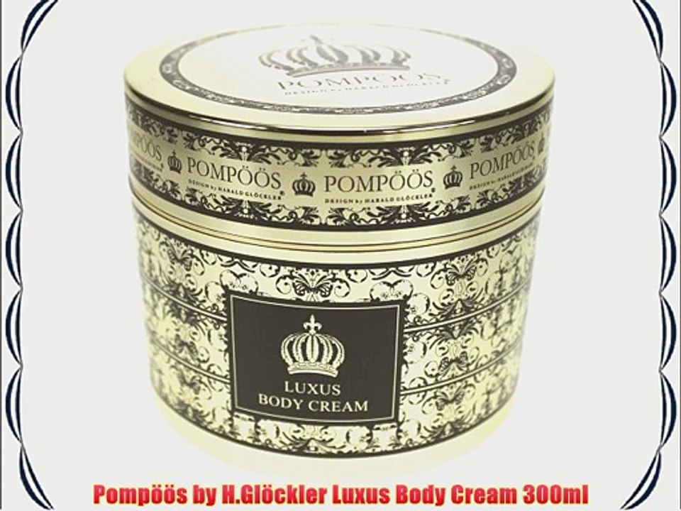 Pomp??s by H.Gl?ckler Luxus Body Cream 300ml