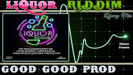 Liquor Riddim mix {JUNE 2015} (Good Good Production)  Mix by djeasy