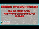 Finding two digit number whose sum of digits given and value on interchange of digits is given