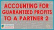 Accounting for guaranteed profits to a partner 2 | Class XII Accounts