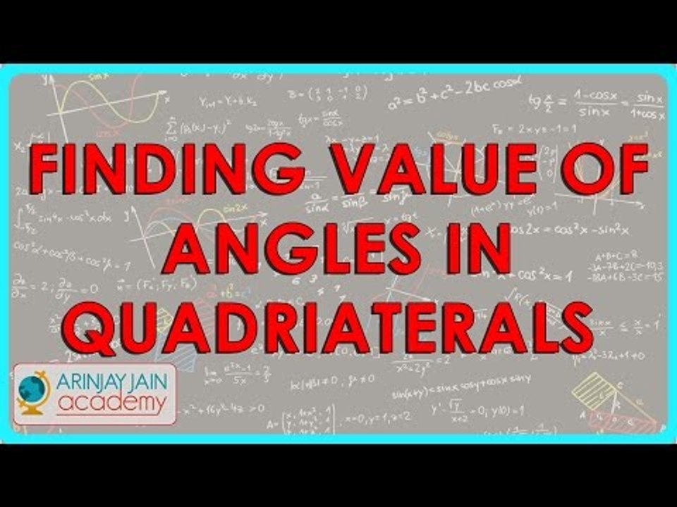 Finding value of angles in quadriaterals using the angle sum property of a triangle