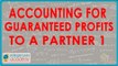 Accounting for guaranteed profits to a partner 1 | Class XII Accounts