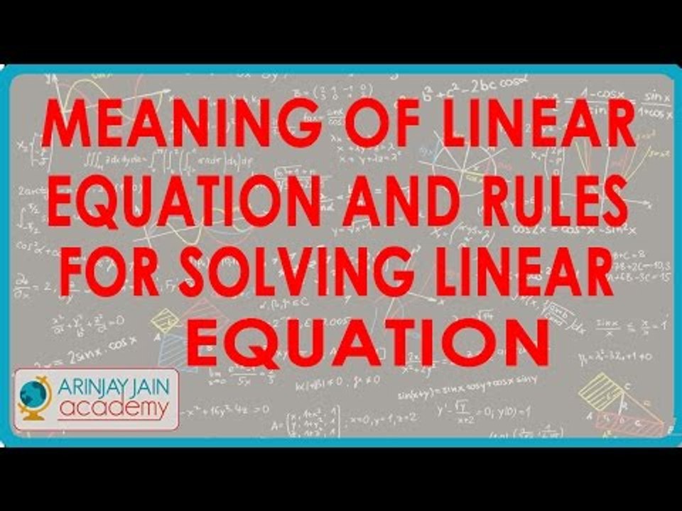 Meaning of Linear Equation and Rules for Solving Linear Equation