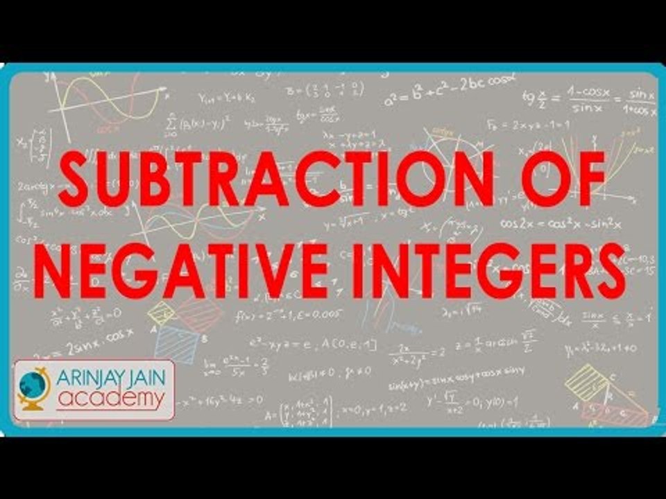 Subtraction of negative integers - Maths for Class 7 for CBSE, ICSE, NCERT