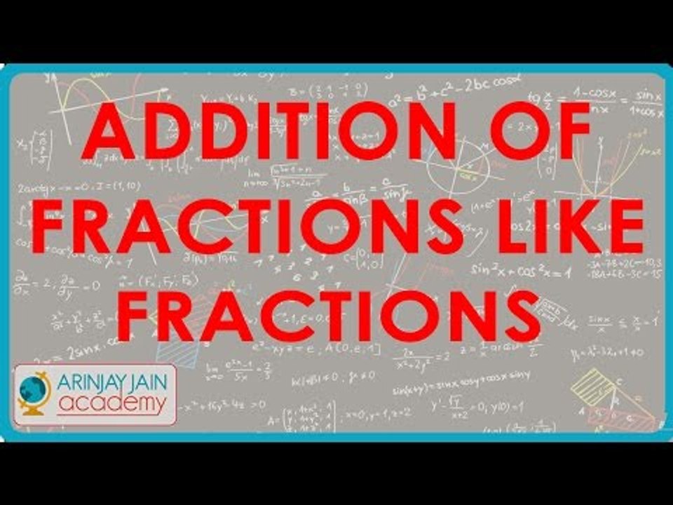 1055. Addition of Fractions   Like Fractions